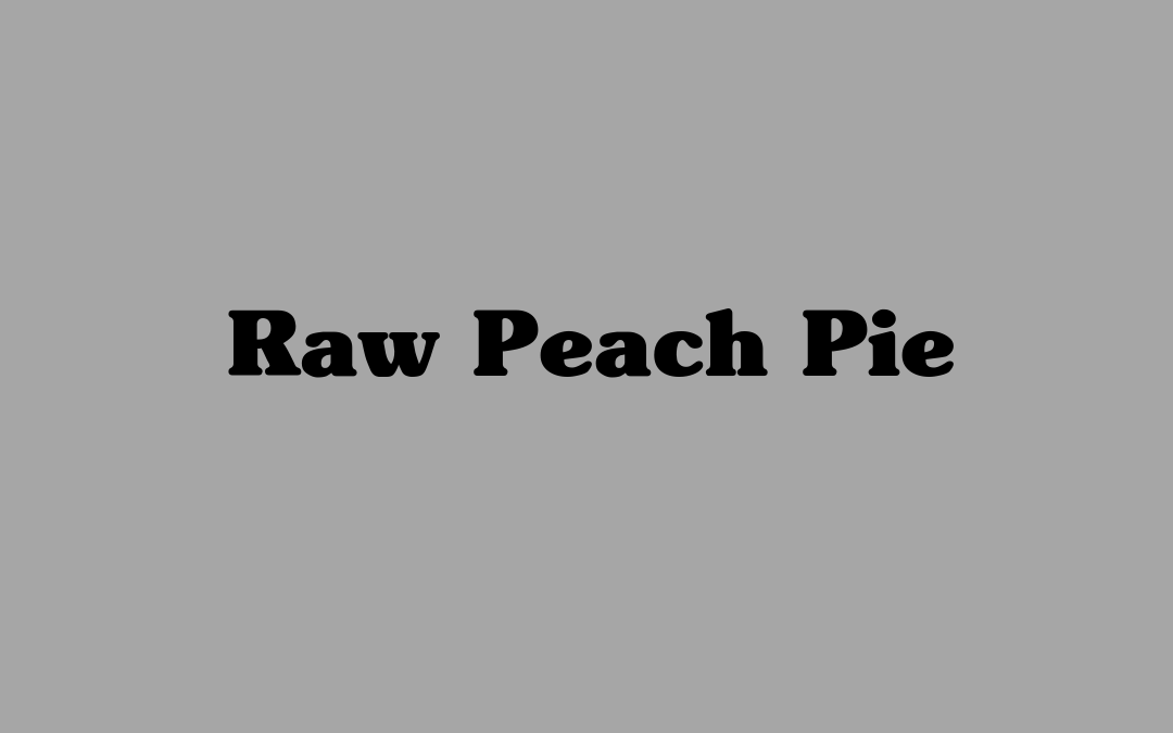 Raw Peach Pie