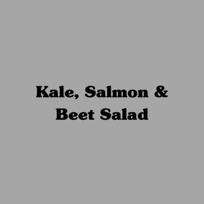 Kale Salmon & Beet Salad