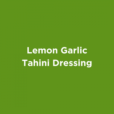 Lemon Garlic Tahini Dressing