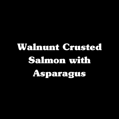 Walnut Crusted Salmon with Asparagus