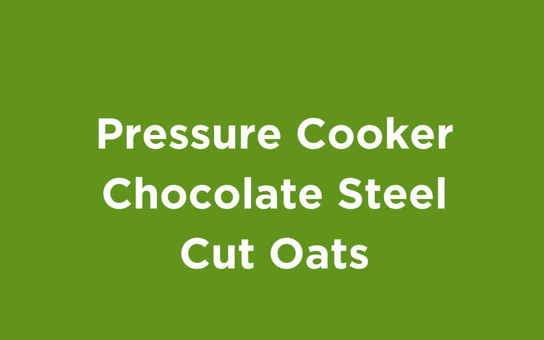 Pressure Cooker Chocolate Steel Cut Oats