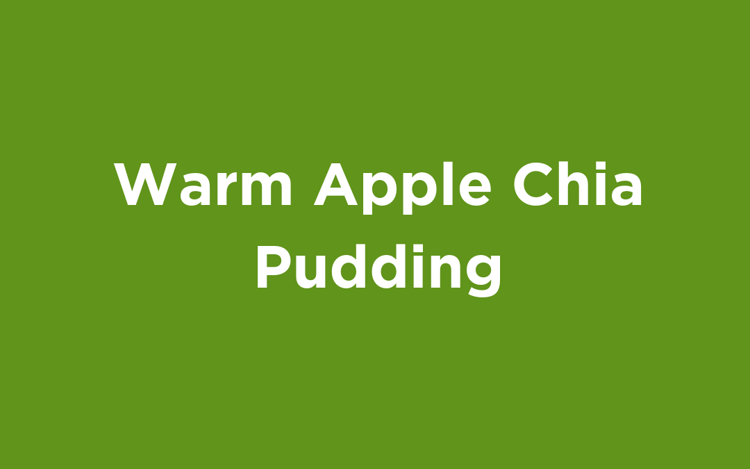 Warm Apple Chia Pudding