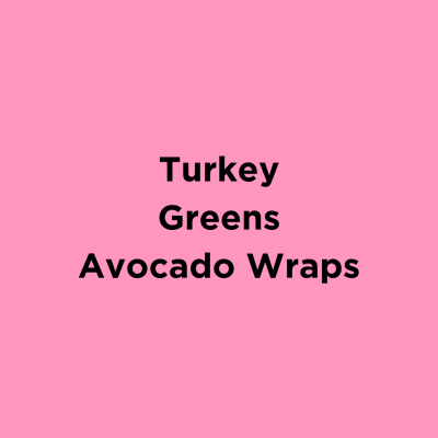 Turkey Greens Avocado Wraps