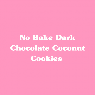 No Bake Dark Chocolate Coconut Cookies