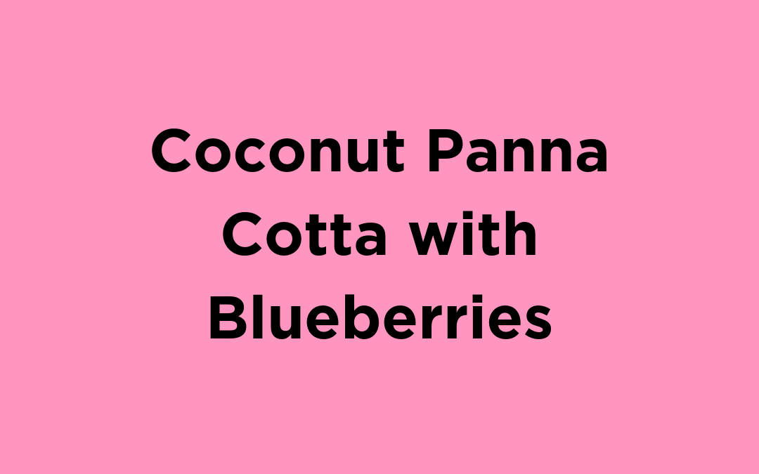 Coconut Panna Cotta with Blueberries