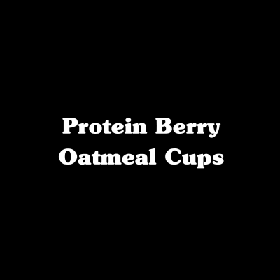 Protein Berry Oatmeal Cups