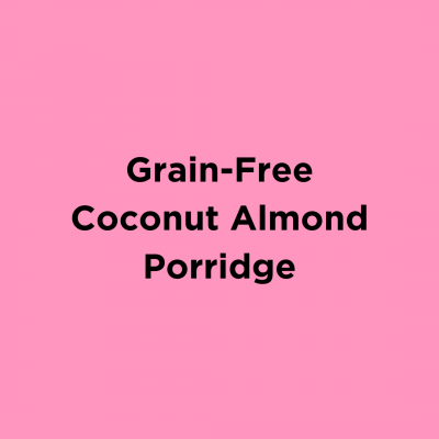 Grain-Free Coconut Almond Porridge