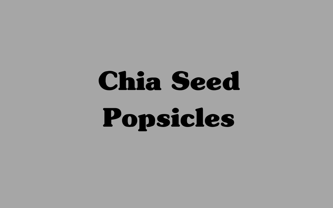 Chia Seed Popsicles