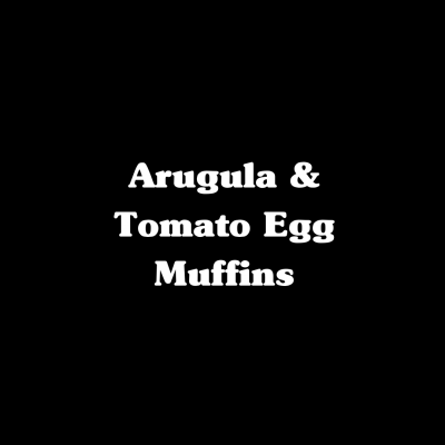 Arugula Tomato Egg Muffins