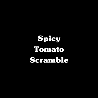 Spicy Tomato Scramble