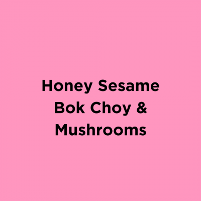Honey Sesame Bok Choy and Mushrooms