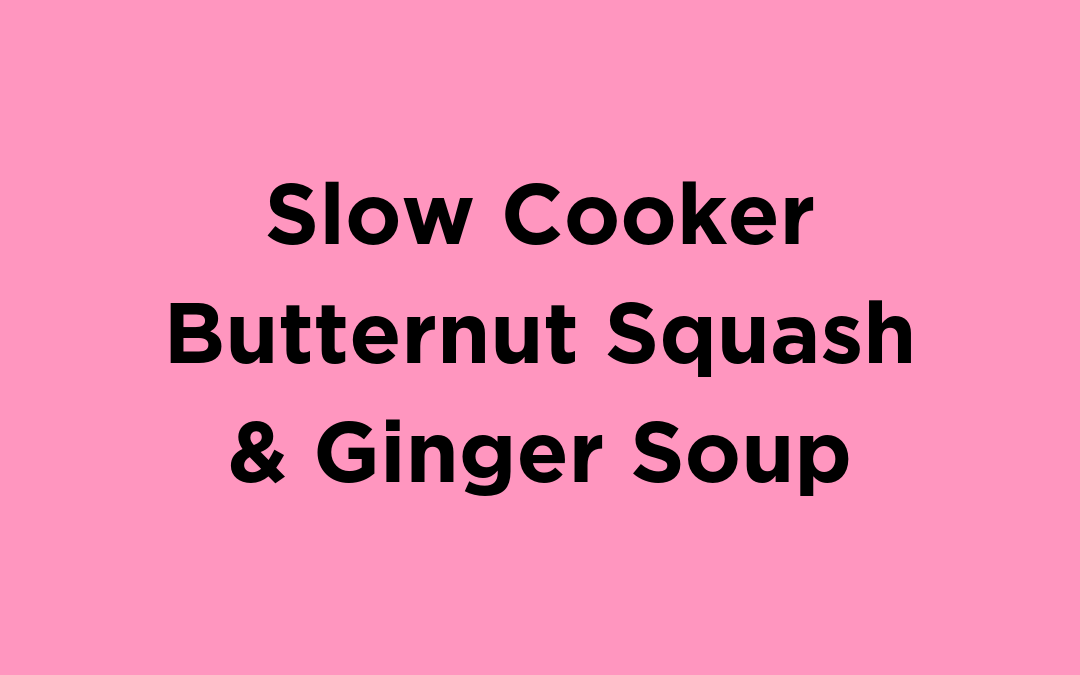 Slow Cooker Butternut Squash & Ginger Soup