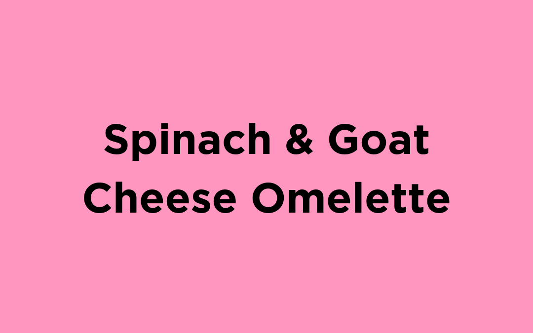 Spinach & Goat Cheese Omelette