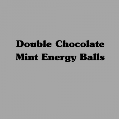 Double Chocolate Mint Energy Balls