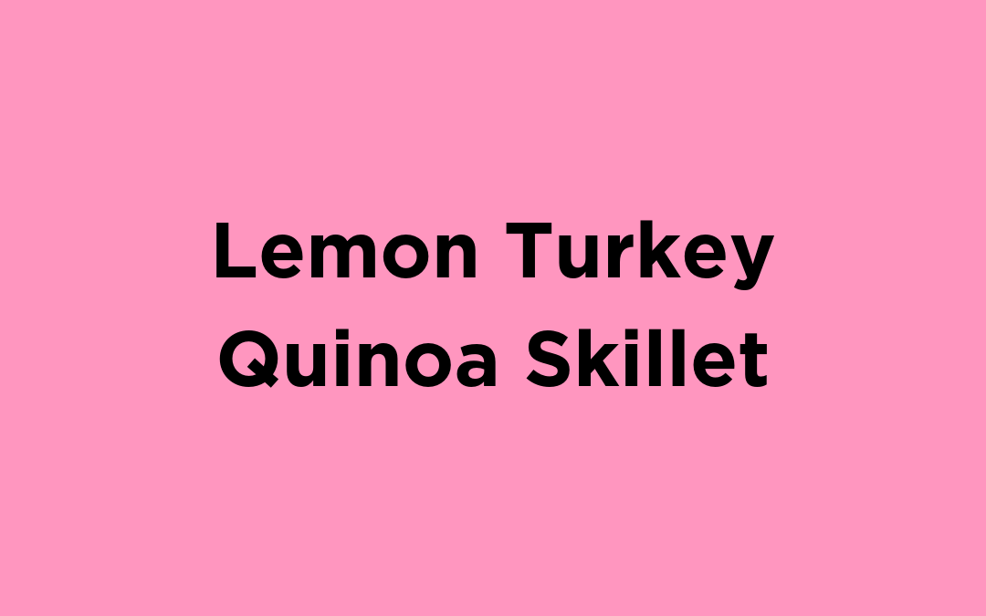 Lemon Turkey Quinoa Skillet