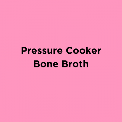 Pressure Cooker Bone Broth