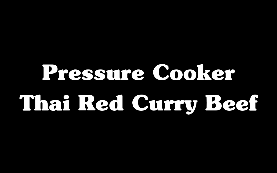 Pressure Cooker Thai Red Curry Beef