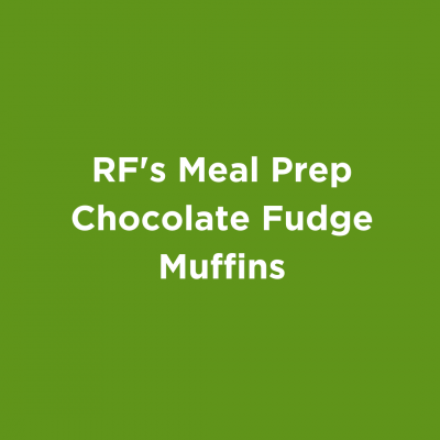 RF’s Meal Prep Chocolate Fudge Muffins