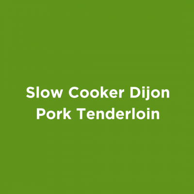 Slow Cooker Dijon Pork Tenderloin