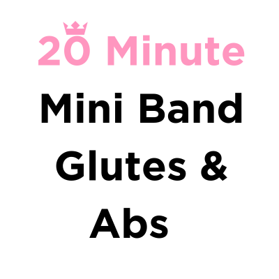 20 Minute Mini Band Glute & Abs
