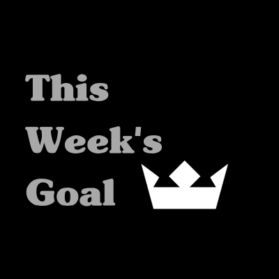 This Week’s Goal: June Week 4