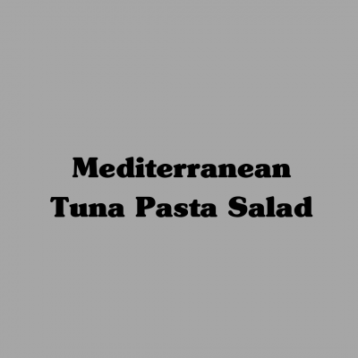 Mediterranean Tuna Pasta Salad