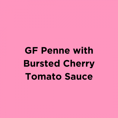 GF Penne with Bursted Cherry Tomato Sauce