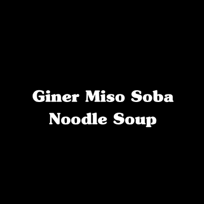 Ginger Miso Soba Noodle Soup
