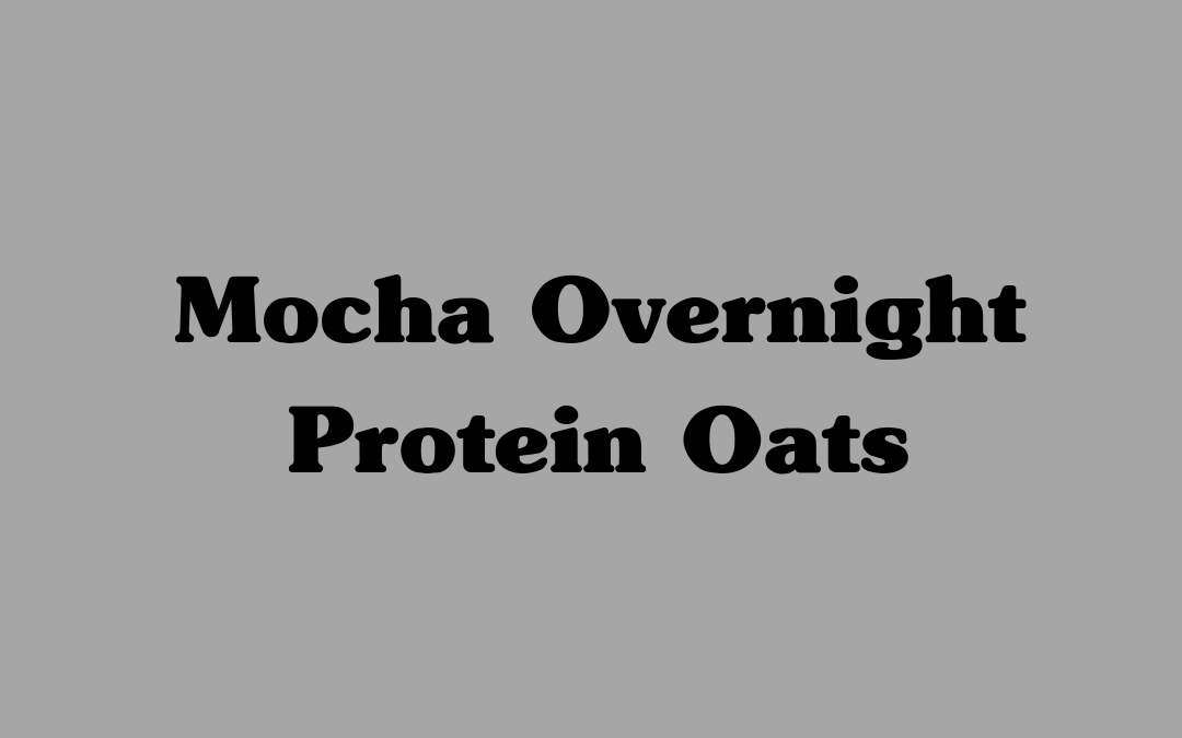 Mocha Overnight Protein Oats