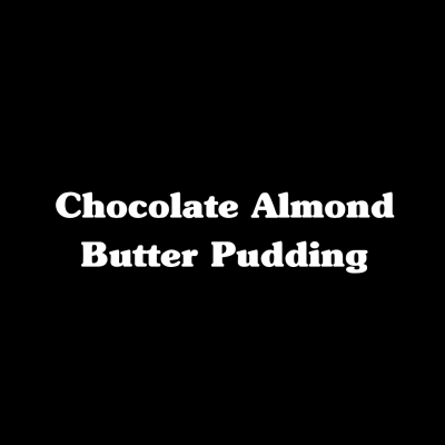 Chocolate Almond Butter Pudding
