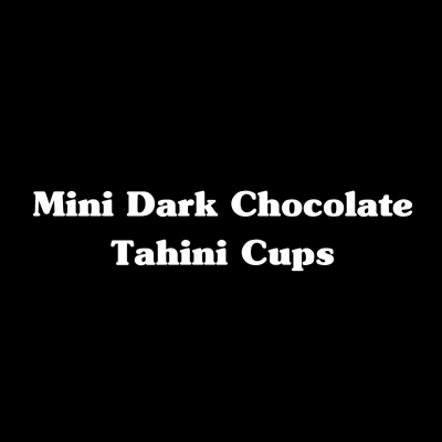 Mini Dark Chocolate Tahini Cups