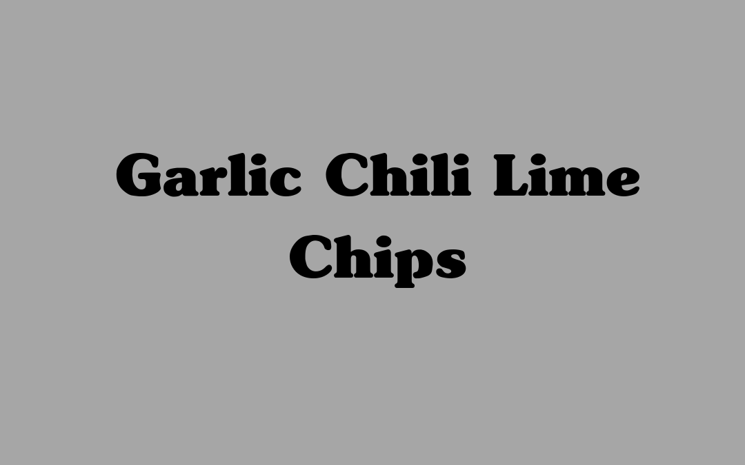 Garlic Chili Lime Chips