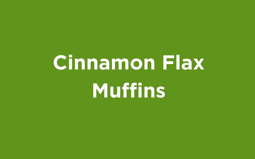 Cinnamon Flax Muffins