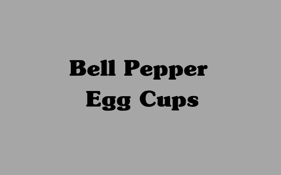 Bell Pepper Egg Cups