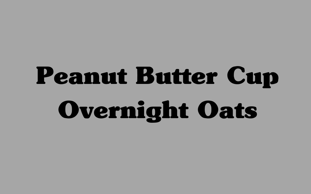 Peanut Butter Cup Overnight Oats