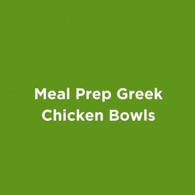 Meal Prep Greek Chicken Bowls