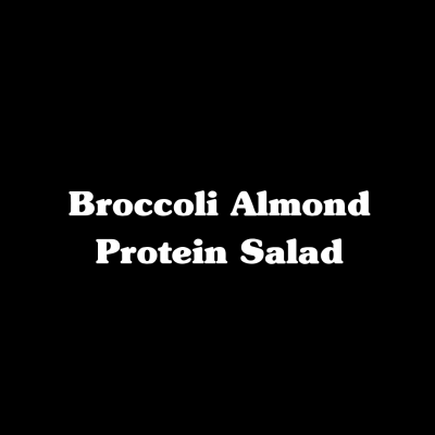 Broccoli Almond Protein Salad
