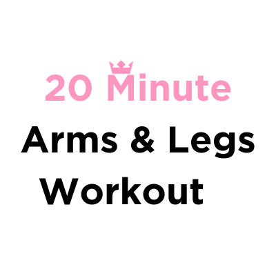 20 Minute Arms & Legs