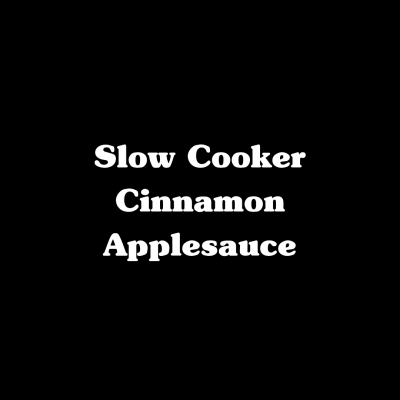 Slow Cooker Cinnamon Applesauce