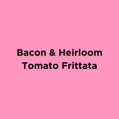 Bacon & Heirloom Tomato Frittata