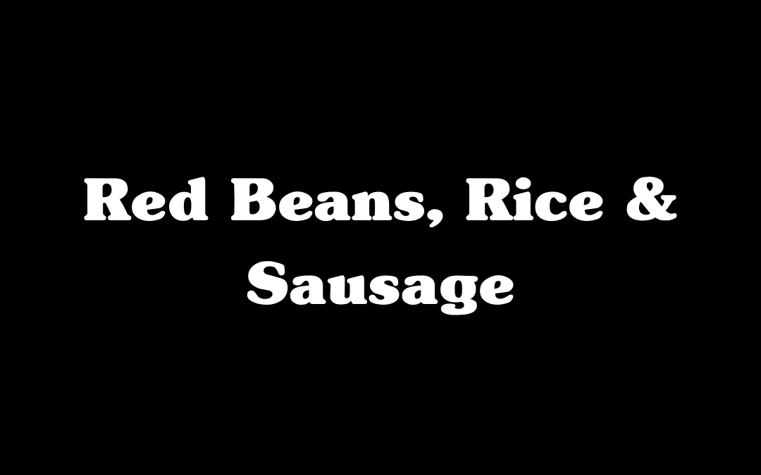 Red Beans, Rice & Sausage