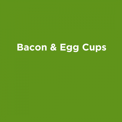 Bacon & Egg Cups