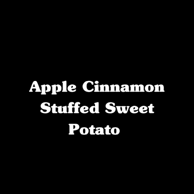 Apple Cinnamon Stuffed Sweet Potato