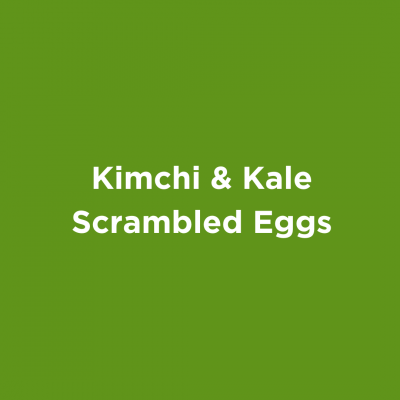 Kimchi & Kale Scrambled Eggs