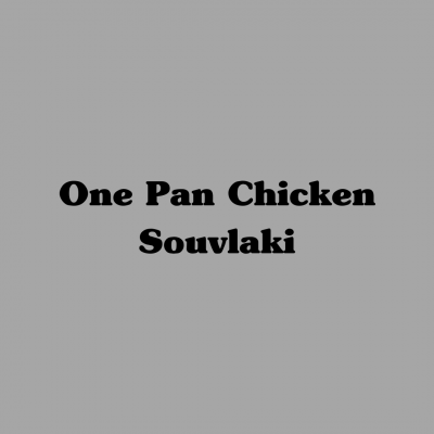 One Pan Chicken Souvlaki