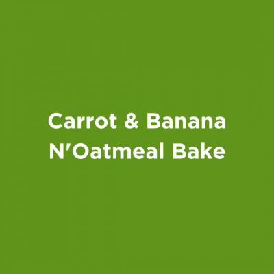 Carrot & Banana N’Oatmeal Bake