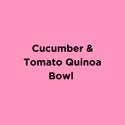 Cucumber & Tomato Quinoa Bowl