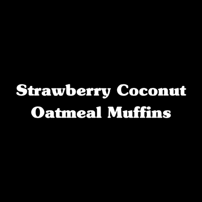 Strawberry Coconut Oatmeal Muffins