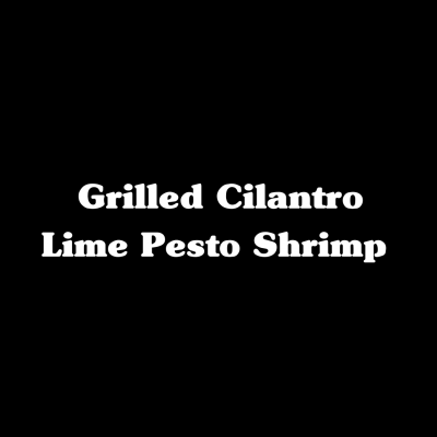 Grilled Cilantro Lime Pesto Shrimp