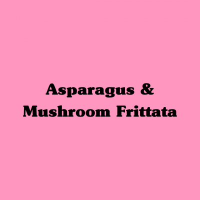 Asparagus & Mushroom Frittata